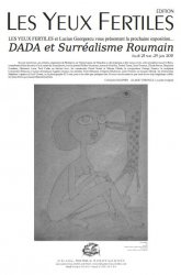 Dada si Suprarealism Roman / 23 MAI - 29 IUNIE 2013
Galerie LES YEUX FERTILES SI Lucian Georgescu.